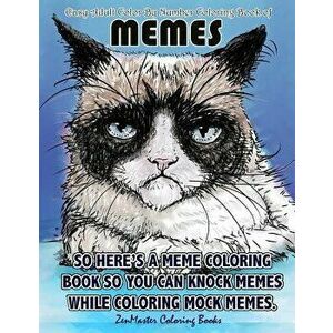 Easy Adult Color by Numbers Coloring Book of Memes: A Memes Color by Number Coloring Book for Adults of Humor and Entertainment for Relaxation and Str imagine
