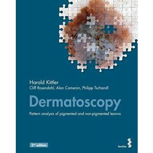 Dermatoscopy: Pattern analysis of pigmented and non-pigmented lesions, Paperback - Harald Kittler imagine