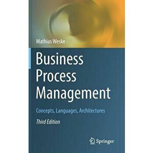 Business Process Management: Concepts, Languages, Architectures, Hardcover - Mathias Weske imagine