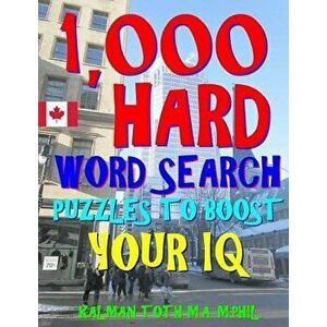 1, 000 Hard Word Search Puzzles to Boost Your IQ: Fun Way to Improve Brain & Memory, Paperback - Kalman Toth M. a. M. Phil imagine