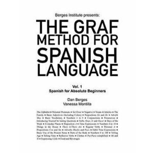 The Graf Method for Spanish Language, Vol. 1: Spanish for Absolute Beginners, Paperback - D. Berges imagine