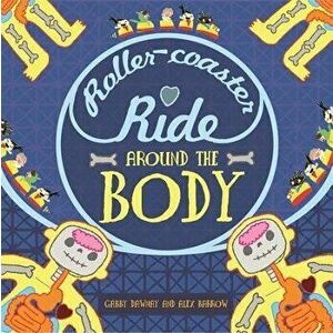 A Roller-Coaster Ride Around the Body - Gabby Dawnay imagine