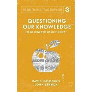 Questioning Our Knowledge: Can We Know What We Need to Know?, Hardcover - David W. Gooding imagine