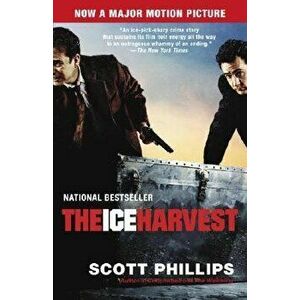 The Ice Harvest, Paperback - Scott Phillips imagine