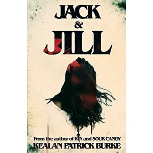 Jack & Jill, Paperback - Kealan Patrick Burke imagine