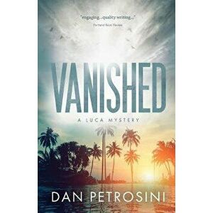 Vanished: A Luca Mystery Book 2 - Dan Petrosini imagine