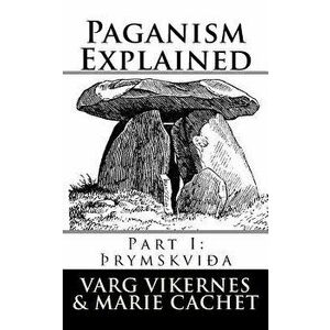 Paganism Explained: Part I: Thrymskvida, Paperback - Marie Cachet imagine