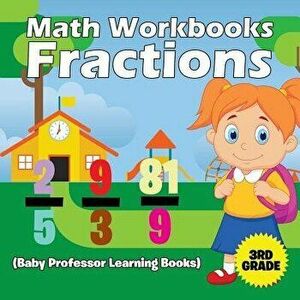 Math Workbooks 3rd Grade: Fractions (Baby Professor Learning Books), Paperback - Baby Professor imagine