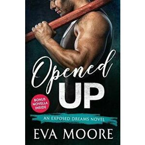Opened Up, Paperback - Eva Moore imagine