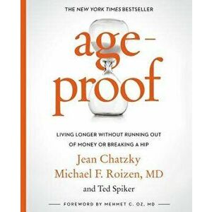 Ageproof: Living Longer Without Running Out of Money or Breaking a Hip - Jean Chatzky imagine