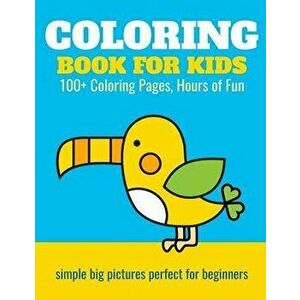 Coloring Book for Kids: 100+ Coloring Pages, Hours of Fun: Animals, Planes, Trains, Castles - Coloring Book for Kids, Paperback - Elita Nathan imagine