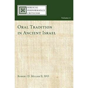 Oral Tradition in Ancient Israel, Paperback - Robert D. II Miller imagine