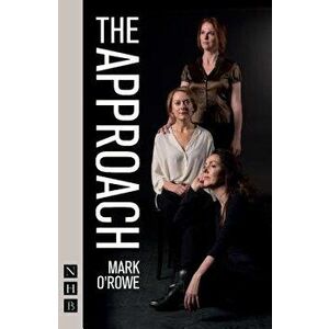 The Approach, Paperback - Mark O'Rowe imagine