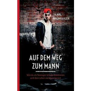 Auf Dem Weg Zum Mann, Paperback - Karl Bruhwiler imagine