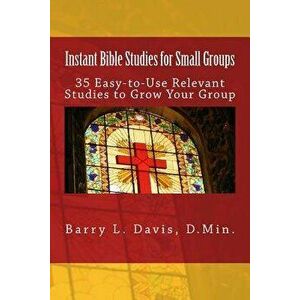 Instant Bible Studies for Small Groups, Paperback - Barry L. Davis imagine