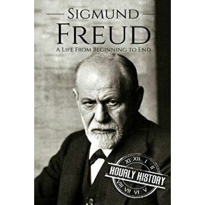 Sigmund Freud: A Life From Beginning to End - Hourly History imagine