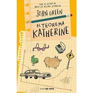 El Teorema Katherine /An Abundance of Katherines, Paperback - John Green imagine