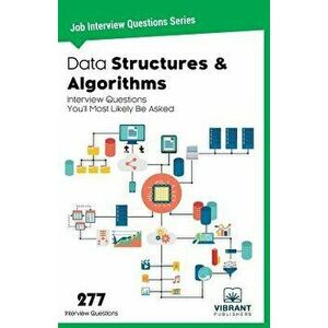 Data Structures & Algorithms Interview Questions You'll Most Likely Be Asked, Paperback - Vibrant Publishers imagine
