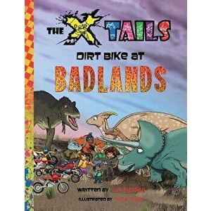 The X-Tails Dirt Bike at Badlands, Paperback - L. A. Fielding imagine