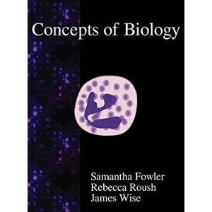 Concepts of Biology, Hardcover - Samantha Fowler imagine