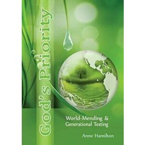 God's Priority: World-Mending and Generational Testing, Paperback - Anne Hamilton imagine