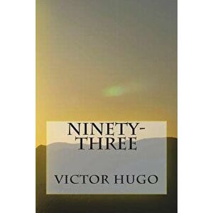 Ninety-Three, Paperback - Victor Hugo imagine