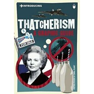 Introducing Thatcherism: A Graphic Guide, Paperback - Peter Pugh imagine