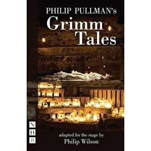 Philip Pullman's Grimm Tales, Paperback - Philip Wilson imagine