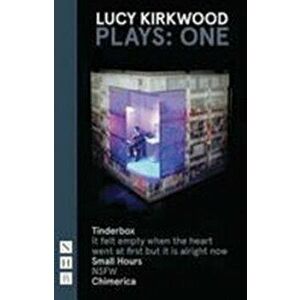 Lucy Kirkwood Plays: One, Paperback - Lucy Kirkwood imagine