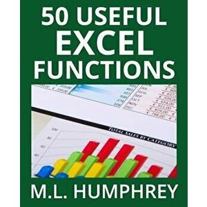 50 Useful Excel Functions, Paperback - M. L. Humphrey imagine