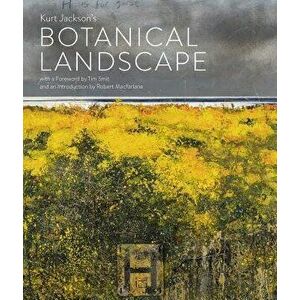 Kurt Jackson's Botanical Landscape, Hardcover - Kurt Jackson imagine