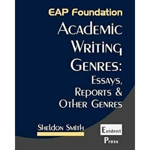 Academic Writing Genres: Essays, Reports & Other Genres, Paperback - Sheldon Smith imagine