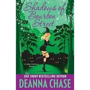 Shadows of Bourbon Street, Paperback - Deanna Chase imagine