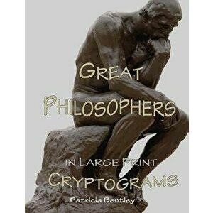 Great Philosophers in Large Print Cryptograms - Patricia Bentley imagine