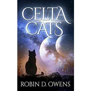 Celta Cats, Paperback - Robin D. Owens imagine