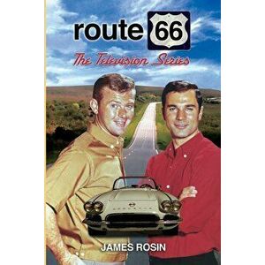 Route 66: The Television Series: (Revised Edition), Paperback - James Rosin imagine