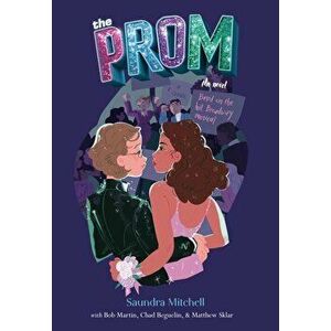 The Prom: A Novel Based on the Hit Broadway Musical, Hardcover - Saundra Mitchell imagine
