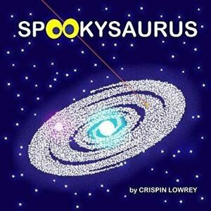 Spookysaurus, Paperback - Crispin Lowrey imagine