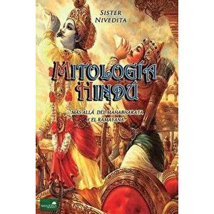 Mitología Hindú: Más Allá del Mahabharata Y El Ramayana, Paperback - Sister Nivedita imagine