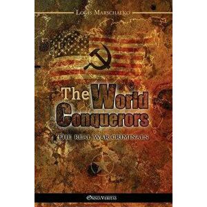 The World Conquerors, Paperback - Louis Marschalko imagine