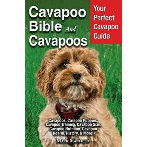 Cavapoo Bible And Cavapoos: Your Perfect Cavapoo Guide Cavapoos, Cavapoo Puppies, Cavapoo Training, Cavapoo Size, Cavapoo Nutrition, Cavapoo Healt, Pa imagine