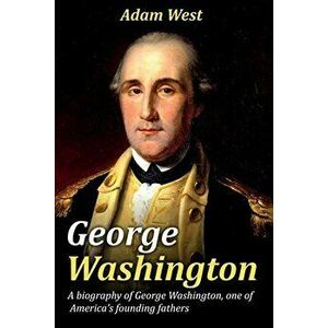 George Washington: A Biography imagine