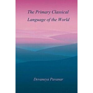 The Primary Classical Language of the World, Paperback - Devaneya Pavanar imagine