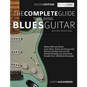 The Complete Guide to Playing Blues Guitar Book One - Rhythm Guitar, Paperback - Joseph Alexander imagine