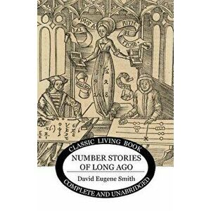 Number Stories of Long Ago, Paperback - David Eugene Smith imagine