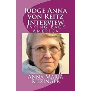 Judge Anna Von Reitz Interview: Taking Back America, Paperback - Anna Maria Riezinger imagine