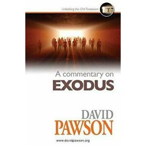 A Commentary on Exodus, Paperback - David Pawson imagine