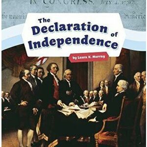 The Declaration of Independence - Laura K. Murray imagine