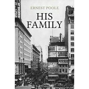His Family, Paperback - Ernest Poole imagine