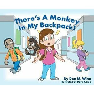 There's a Monkey in My BackPack!, Hardcover - Don M. Winn imagine